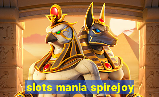 slots mania spirejoy